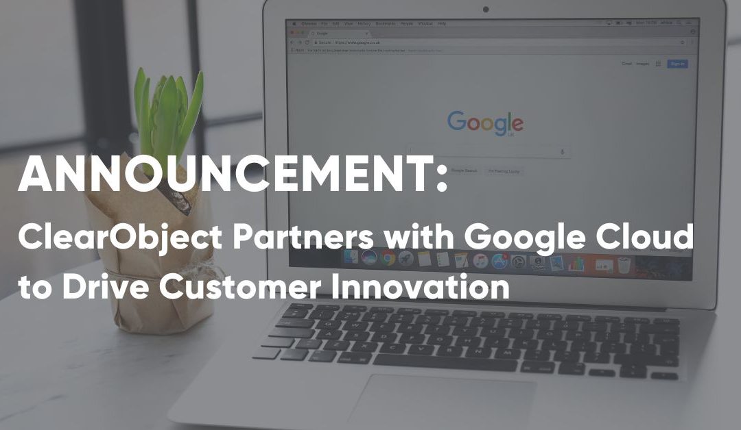 ClearObject Partners with Google Cloud to Drive Customer Innovation with Cutting-edge GenAI Capabilities and Solutions